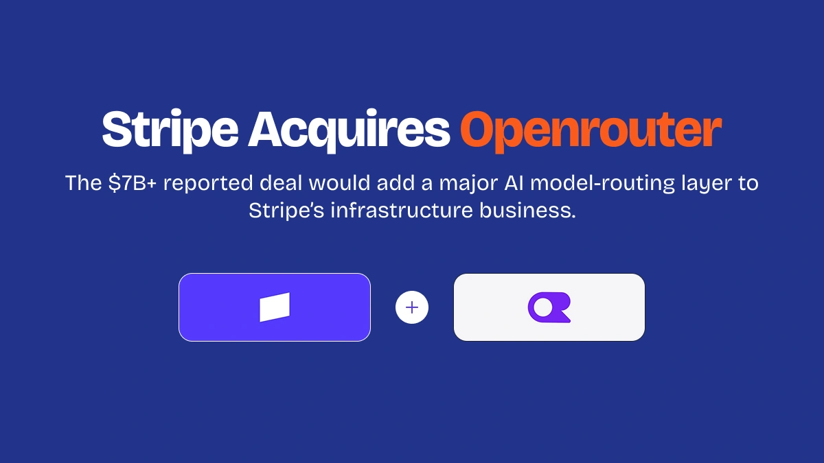 Stripe reportedly agrees to acquire AI model gateway OpenRouter in a multibillion-dollar deal