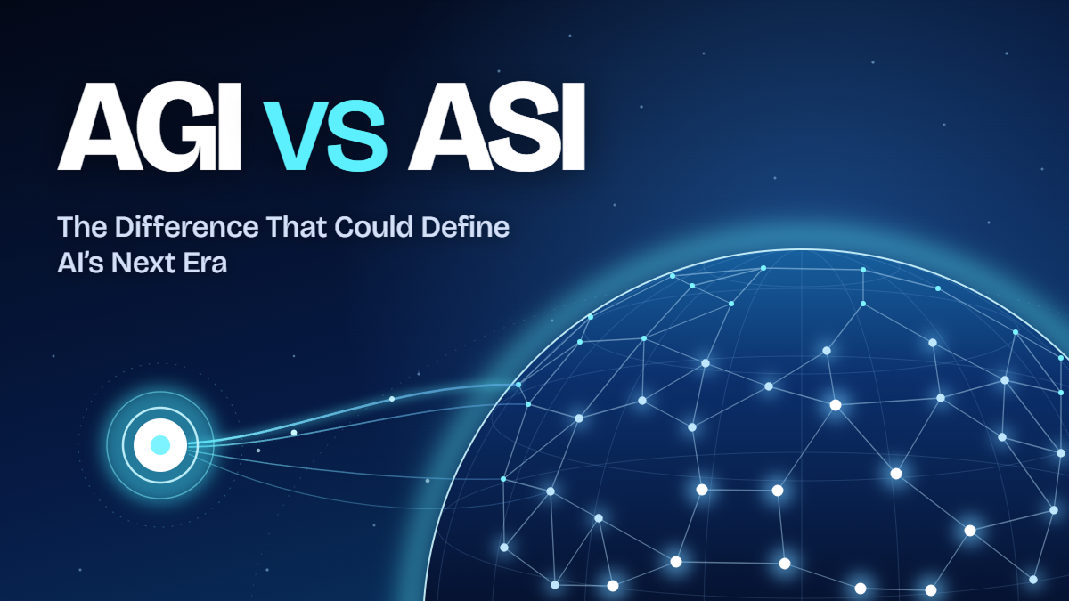 AGI vs ASI: The Difference That Could Define AI’s Next Era